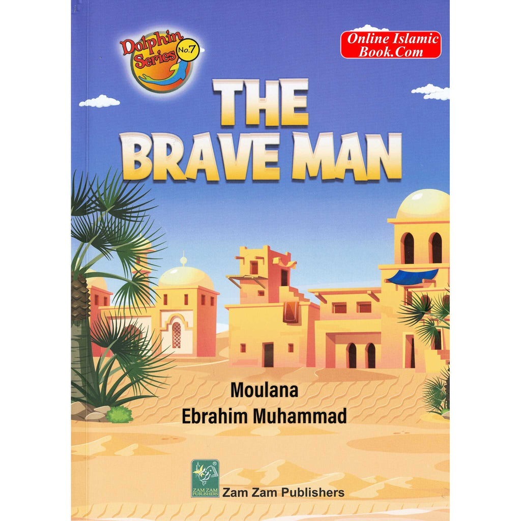 The Brave Man by Maulana Ebrahim Muhammad – Online Islamic Book