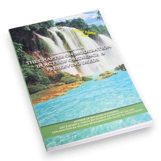 Explantion Of Riyaad Saliheen, The Chapter On Moderation In Acts Of Obedience &amp; Preserving Deeds By Shaykh Muhammad bin Saleh al Uthaymeen,9781628906837