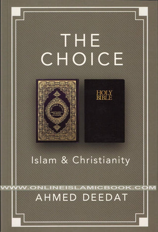 The Choice : Islam & Christianity By Ahmad Deedat,,