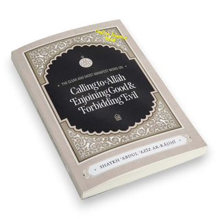 The Clear and Most Manifest Word on Calling to Allah, Enjoining Good,Forbidding Evil,9798899400322