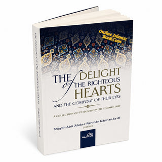 The Delight of The Righteous Hearts and The Comfort of Their Eyes
ISBN: 9781094336853