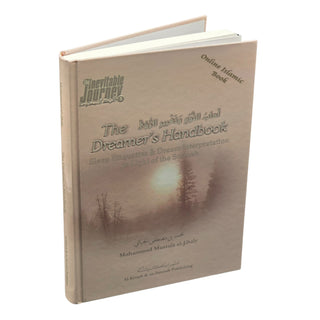 The Dreamers Handbook - Sleep Etiquettes &amp; Dream Interpretation In Light of the Sunnah - The Inevitable Journey Series Part 5 By Muhammad al-Jibaly
ISBN: 9781891229114