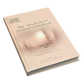 The Dreamers Handbook - Sleep Etiquettes &amp; Dream Interpretation In Light of the Sunnah - The Inevitable Journey Series Part 5 By Muhammad al-Jibaly
ISBN: 9781891229114