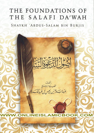 The Foundations Of The Salafi Dawah By Shaykh Abdus Salaam Bin Burjis