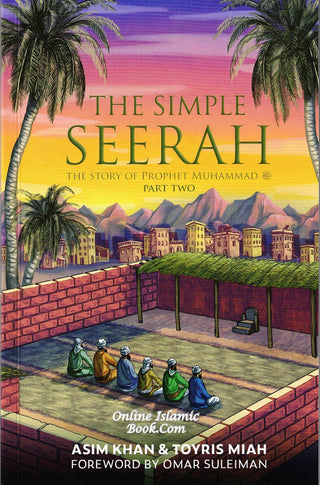 The Simple Seerah ,The Story of Prophet Muhammad (pbuh) – Part One Two and Three