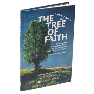 The Tree of Faith by Sheikh Abdul Rahman bin Nasser Al-Saadi
ISBN: 9786035013352