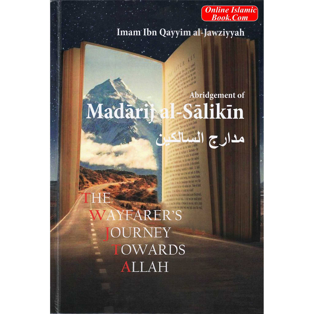 Imam Ibn Qayyim Al-Jawziyyah: The wayfarer’s Journey Towards Allah (Ab