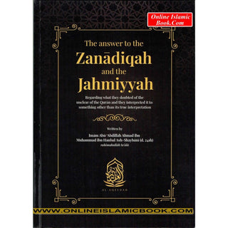 The answer to the Zanadiqah and the Jahmiyyah By Imam Abu Abdillah Ahmad ibn Muhammad ibn Hanbal Ash-Shaybani