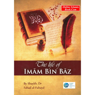 The life of Imam Bin Baz By Dr. Fahad Al Fuhayd