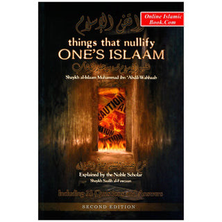 Things that Nullify One's Islam By Shaykhul-Islaam Muhammad Ibn 'Abdul-Wahhaab