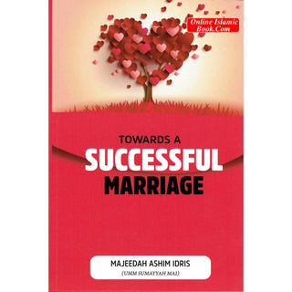 Towards A Successful Marriage By Majeedah Ashim Idris