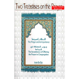 Two Treatises on The Prayer By Imam Ibn Baaz