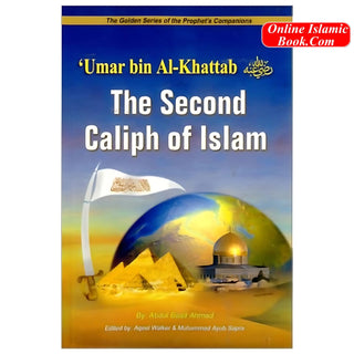 Umar bin Al-Khattab (RA) The Second Caliph of Islam By Abdul Basit Ahmad