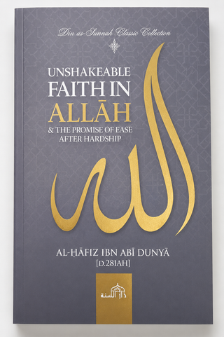 Unshakeable Faith in Allah and the Promise Of Ease After Hardship,9781904336860