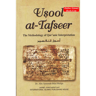 Usool at-Tafseer The Methodology of Quranic Interpretation By Abu Ameenah Bilal Philips (Paperback)