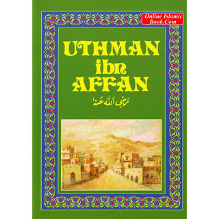 Uthman Ibn Affan (RA) By Amal Khatab