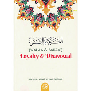 Walaa &amp; Baraa: Loyalty &amp; Disavowal By Shaykh Muhammad ibn 'Umar Baazmool