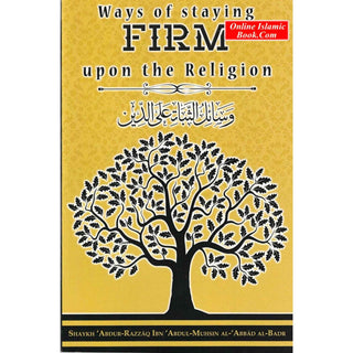 Ways of staying firm upon the Religion