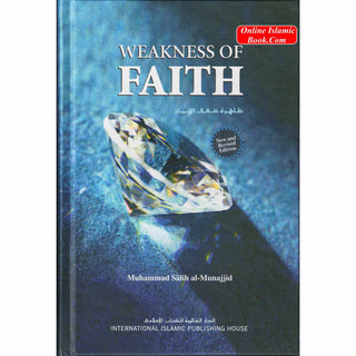 Weakness of Faith By Muhammad Salih Al-Munajjid