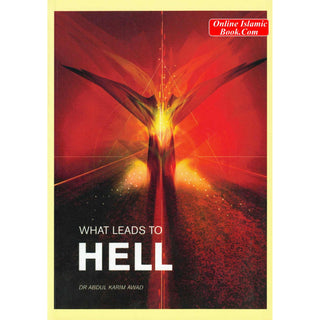 What Leads to Hell By Dr Abdul Karim Awad