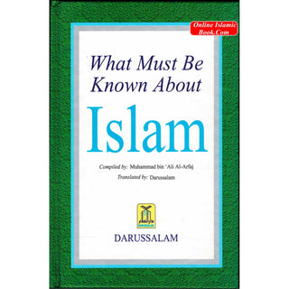 What Must be Known About Islam By Muhammad bin 'Ali Al-Arfaj