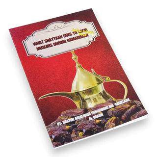 What Shaytaan Does to Some Muslims During Ramadhaan By Muhammad Ibn Abdillaah Al-Imaam,9781467577700