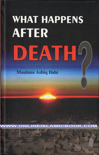 What Happens After Death By Maulana Muhammad Ashiq ilahi,9788174350251,