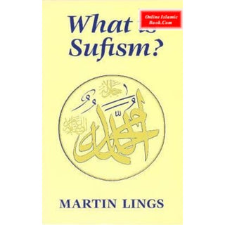 What is Sufism? By Martin Lings