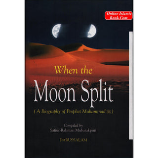 When the Moon Split (HB) By Safi-ur-Rahman al-Mubarkpuri