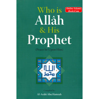 Who is Allah and His Prophet (Peace be upon him) By Mahmoud Ridha Murad