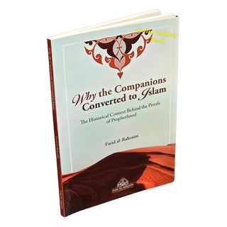 Why the Companions Converted to Islam ISBN: 9781739234076