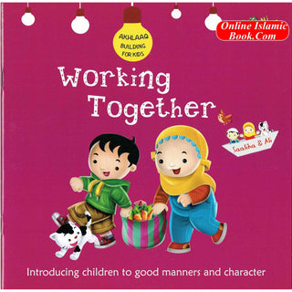 Working Together (Akhlaaq Building Series -Manners and Charters) By Ali Gator,9781921772610