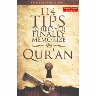 114 Tips to Help You Finally Memorize the Quran By Suleiman B. Hani