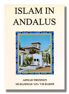 Islam in Andalus By Ahmad Thomson,9781897940525,