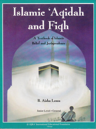 Islamic aqidah and fiqh A textbook of Islamic belief and jurisprudence By B. Aisha Lemu 9781563160615