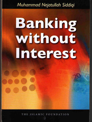 Banking Without Interest By Mohammad Nejatullah Siddiqi,9780860371205,