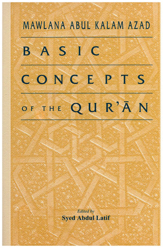 Basic Concepts of the Quran By Mawlana Abul Kalam Azad 9789839154494