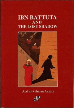 Ibn Battuta and the Lost Shadow By Abd al-Rahman Azzam / Khalid Seydo,9781900251264,