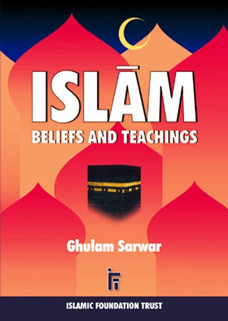 Islam Beliefs & Teachings By Ghulam Sarwar,9780907261452,