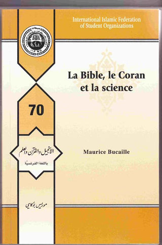 La Bible, le Coran et la science (Bible, Quran & Science ) French By Maurice Bucaille,