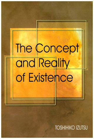 The Concept and Reality of Existence By Toshihiko Izutsu,9789839154818,