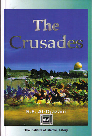 The Crusades By S.E. Al-Djazairi By S.E. Al-Djazairi,9780955331312,