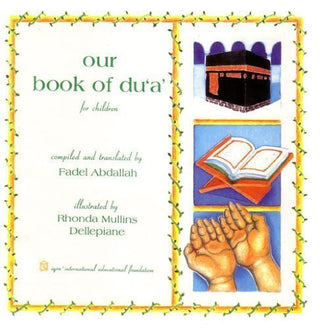 Our Book of Dua for Children By Fadel Ibrahim Abdallah,9781563163173,