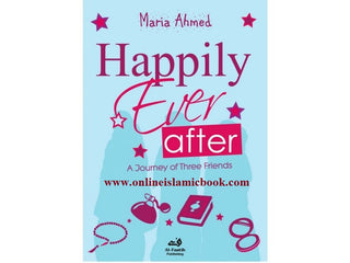 Happily Ever After: A Journey of Three Friends By Maria Ahmed 9780992872922