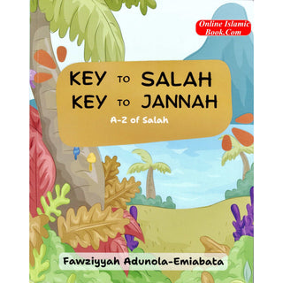 KEY TO SALAH - KEY TO JANNAH by Fawziyyah Adunola-Emiabata