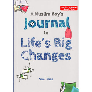 A Muslim Boy’s Journal to Life’s Big Changes