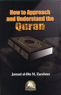 How to Approach and Understand the Quran By Jamaal al-Din Zarabozo,9781891540066,