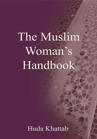 The Muslim Woman's Handbook By Huda Khattab,9781897940006,