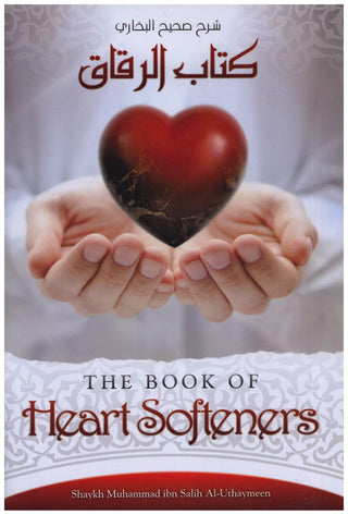 The Book of Heart Softeners By Muhammad Ibn Salih Al Uthaymeen,9780615707396,