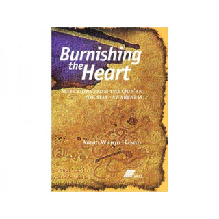 Burnishing the Heart By Abdul Wahid Hamid 9780948196201